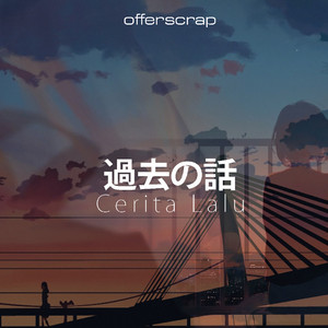 Offerscrap - Cerita Lalu