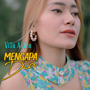 Vita Alvia - Mengapa Dia