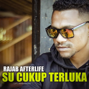 Rajab Afterlife - Su Cukup Terluka