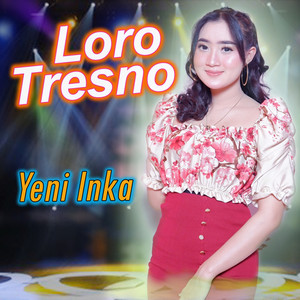 Yeni Inka - Loro Tresno