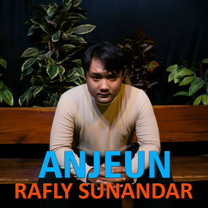 Rafly Sunandar - ANJEUN - Bajidor