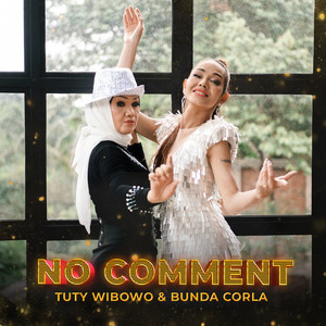 Tuty Wibowo dan Bunda Corla, Bunda Corla - No Comment
