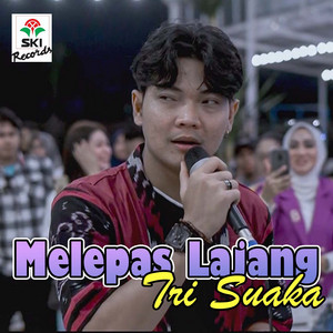Tri Suaka - Melepas Lajang