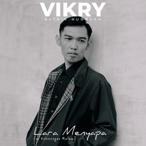 Vikry Satria Nugraha - Lara Menyapa (di Keheningan Malam)