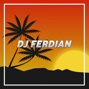 DJ Ferdian - DJ Papa Beli Mamam x Mashup Old