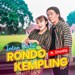 Intan Chacha, Shodiq - Rondo Kempling