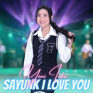 Yeni Inka - Sayunk I Love You