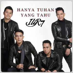 ILIR7 - Hanya Tuhan Yang Tahu