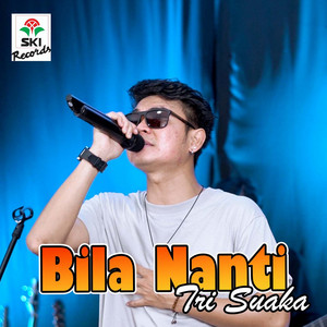 Tri Suaka - Bila nanti