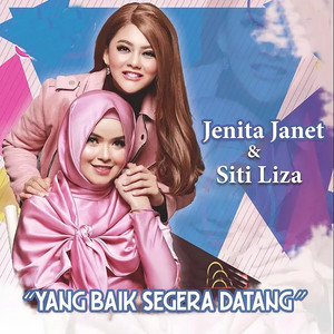 Jenita Janet, Siti Liza - Yang Baik Segera Datang