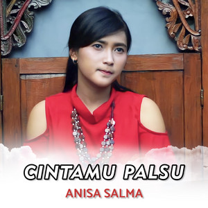 Anisa Salma - Cintamu Palsu