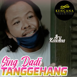 Ary Kencana - Sing Dadi Tanggehang