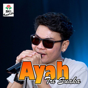 Tri Suaka - Ayah