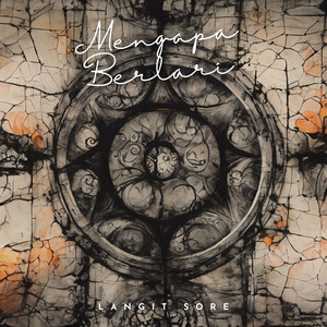 Langit Sore - Mengapa Berlari