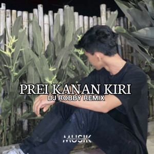 Dj Robby Remix - Prei Kanan Kiri