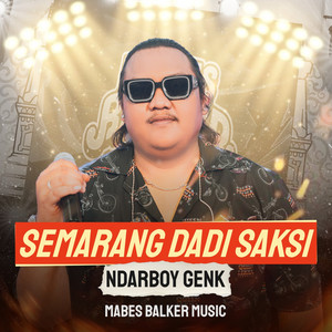 Ndarboy Genk, Mabes Balker Music - Semarang Dadi Saksi
