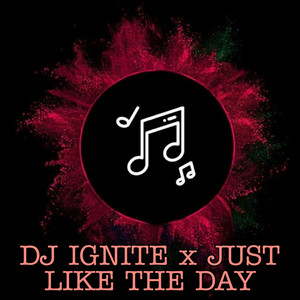 DJ IDOO - DJ IGNITE x JUST LIKE THE DAY