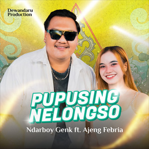 Ndarboy Genk, Ajeng Febria - Pupusing Nelongso