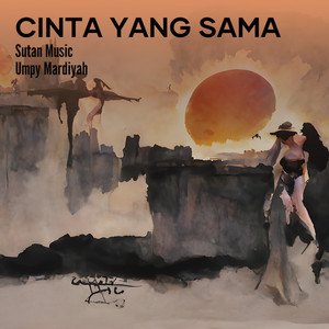 Sutan Music, Umpy Mardiyah - Cinta Yang Sama