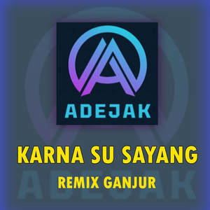 Adejak - KARNA SU SAYANG