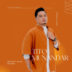 Tito Munandar - Selamat Jalan Kasih