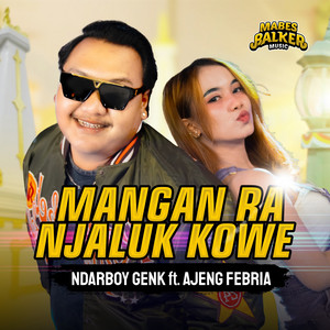 Ndarboy Genk, Ajeng Febria - Mangan Ra Njaluk Kowe