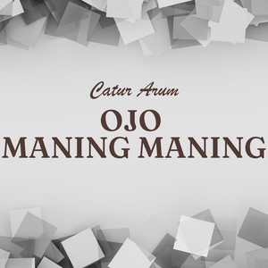 Catur Arum - Ojo Maning Maning