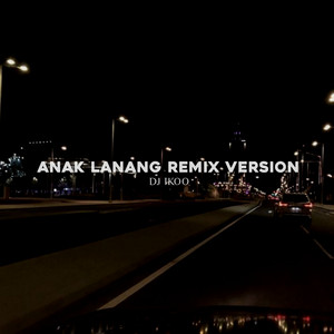 DJ Ikoo - Anak Lanang - Remix
