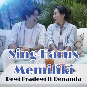 Dewi Pradewi, Denanda - Sing Harus Memiliki