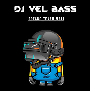DJ Vel Bass Rmx - Tresno Tekane Mati