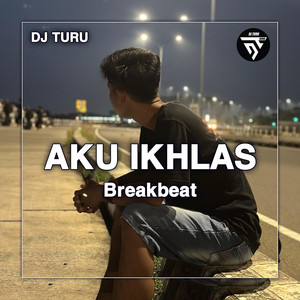 DJ TURU - Aku Ikhlas