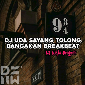 DJ Diqta Project - DJ UDA SAYANG TOLONG DANGAKAN BREAKBEAT