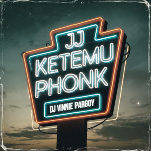DJ VINNIE PARGOY - JJ KETEMU PHONK