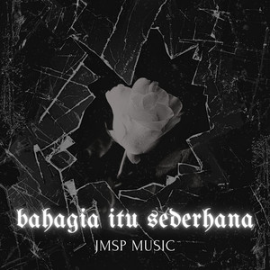 JMSP Music - Bahagia Itu Sederhana
