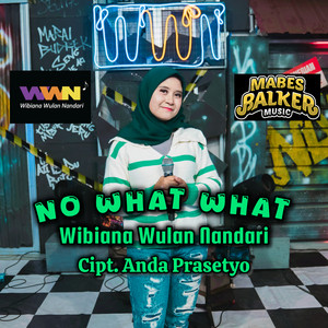 Wibiana Wulan Nandari - No What What