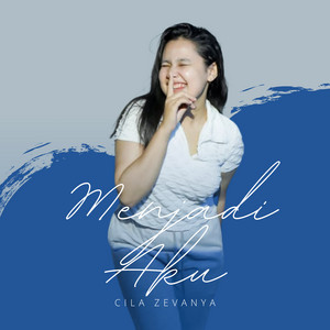 Cila Zevanya - Menjadi Aku