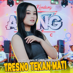 Cantika Davinca, Ageng Music - Tresno Tekan Mati