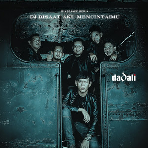 Dadali, Mix2Dance - DJ Disaat Aku Mencintaimu - Mix2Dance Remix