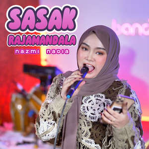 Nazmi Nadia - Sasak Rajamandala - Bajidor