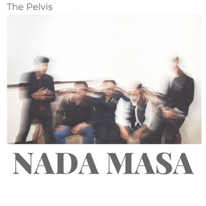 The Pelvis - Nada Masa