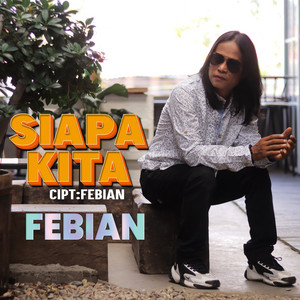 Febian - Siapa Kita