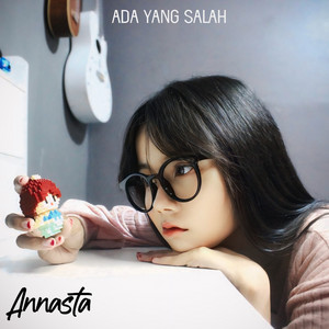Annasta - Ada Yang Salah