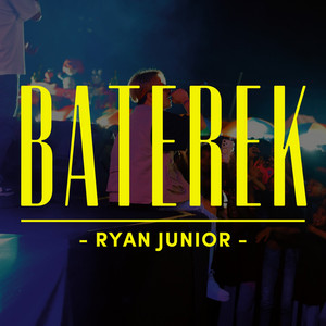 Ryan Junior - BATEREK