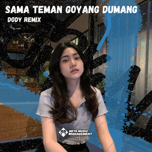 Dody Remix - DJ Sama Teman Goyang Dumang