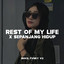 Mocil Fvnky V2 - Rest Of My Life X Sepanjang Hidup