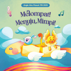 Aku Masuk ITB - Melompat! Menuju Mimpi!