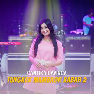 Cantika Davinca - Tungkek Mambaok Rabah 2