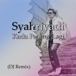 Syahriyadi, Romy Rose - Kada Pacang Lagi - DJ Remix