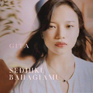 GITA - Sedihku Bahagiamu