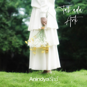 Anindya Sita - Tak Ada Arti